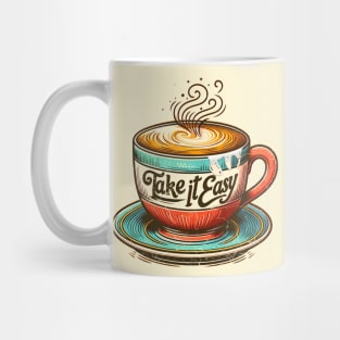 Take It Easy Coffee Lover Daily Reminder Casual Tee Mug